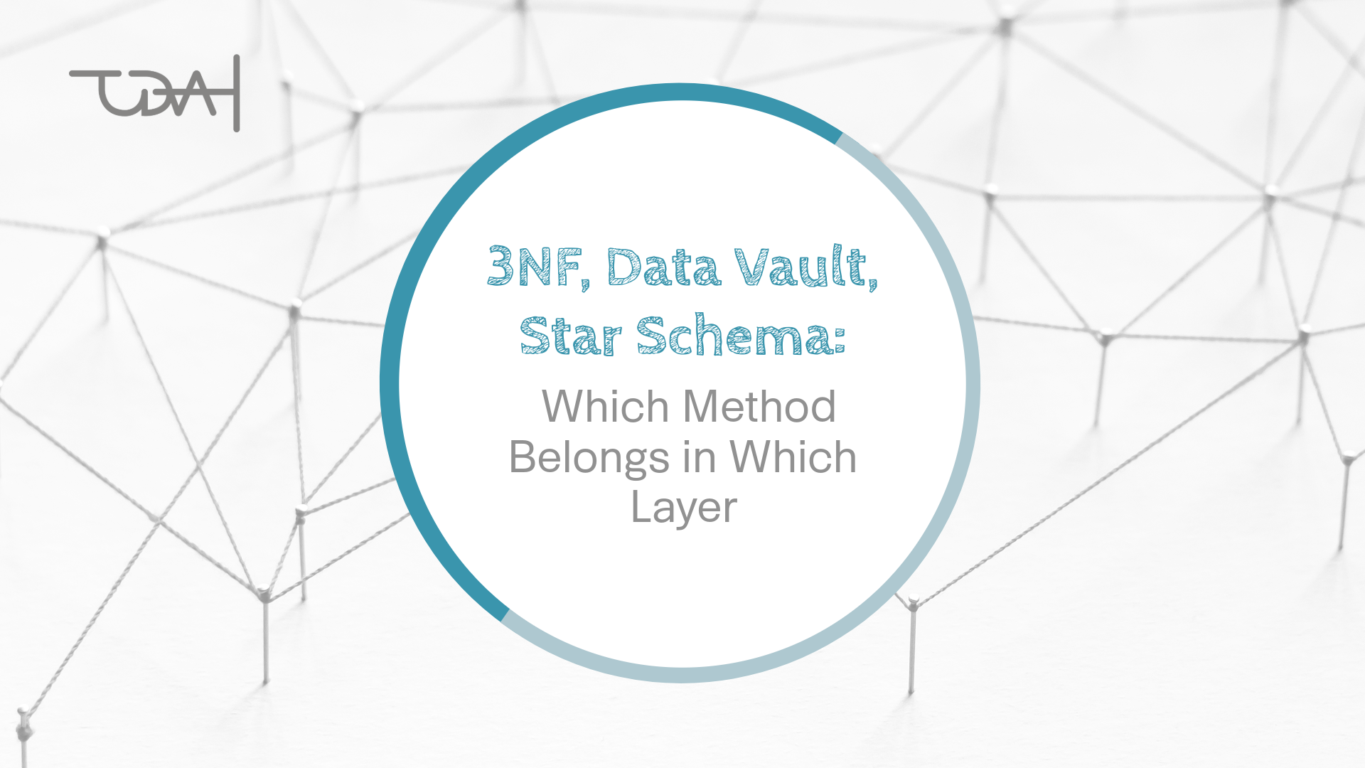 3NF, Data Vault, Star Schema: Welche Methode gehört in welche Schicht?